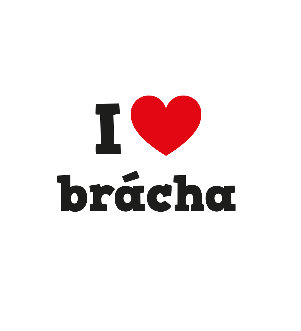 Dámské triko bílé - I love brácha