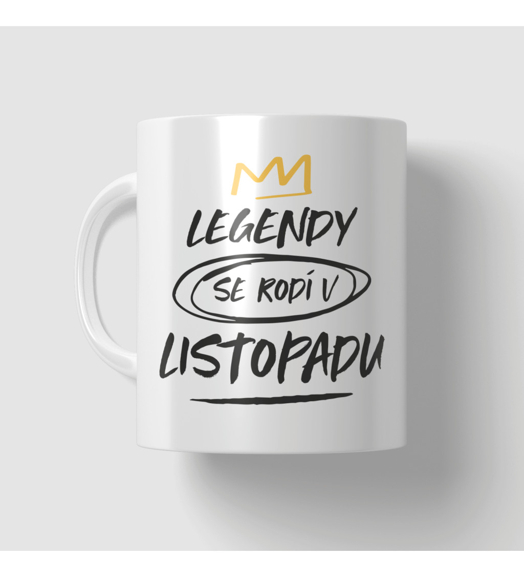 Narozeninový hrnek - Legendy se rodí v listopadu