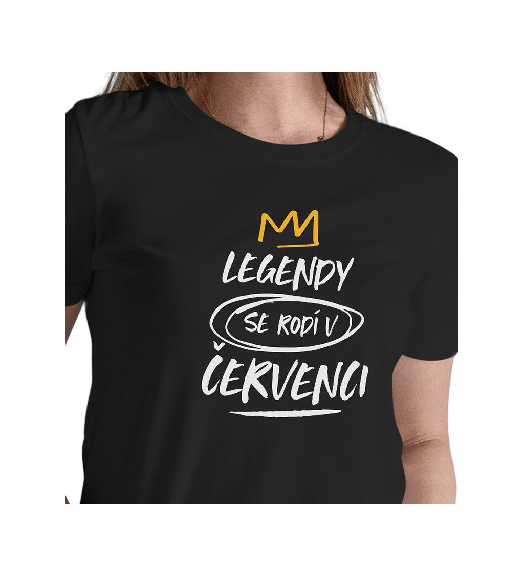 Dámské triko černé - Legendy se rodí v červenci