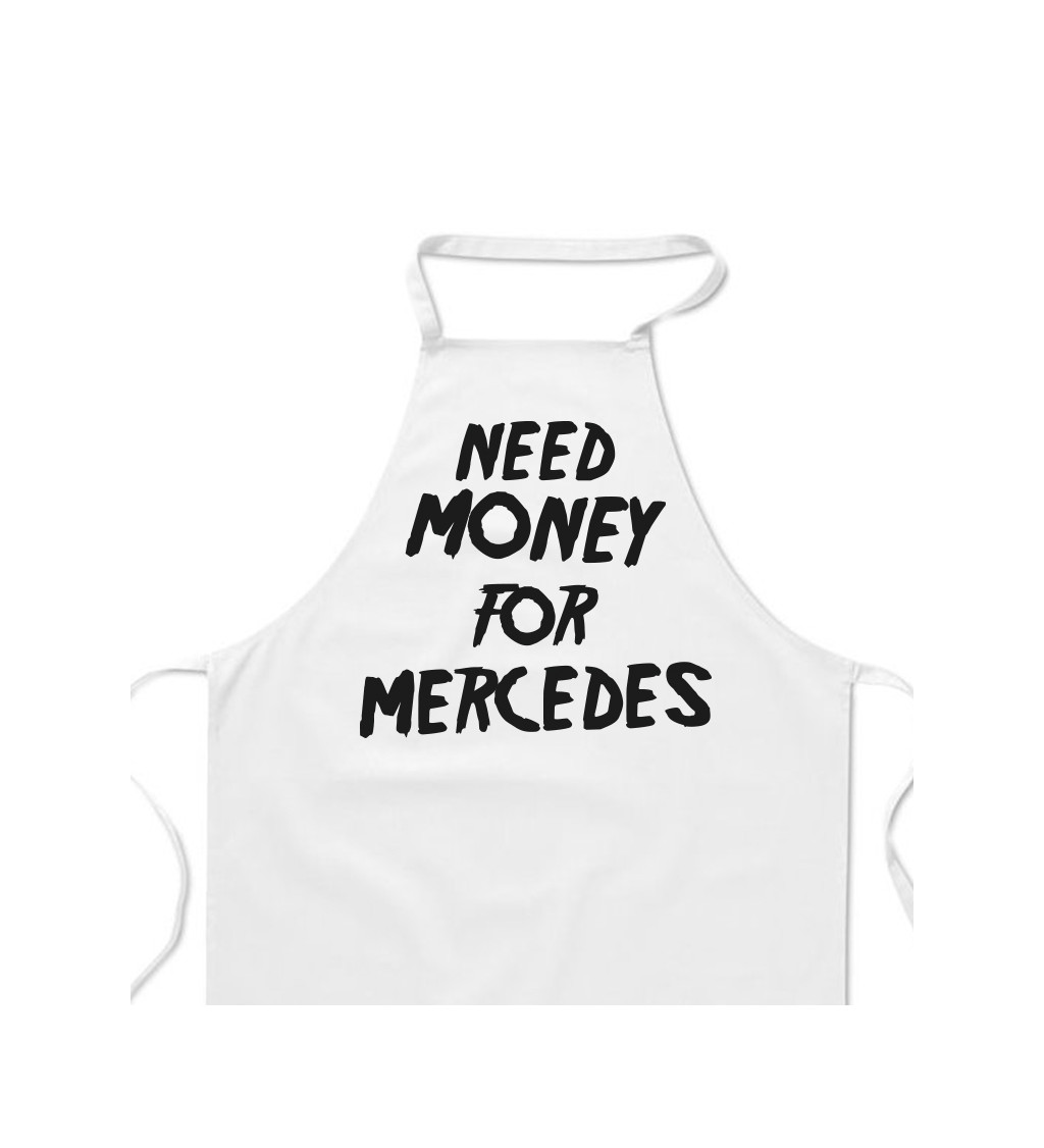 Zástěra bílá - Need money for Mercedes