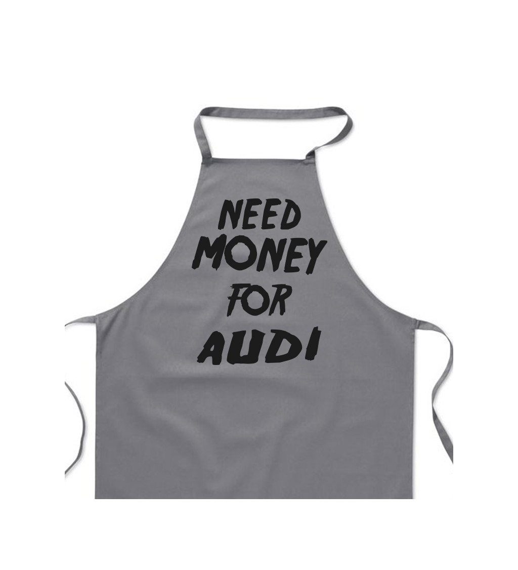 Zástěra šedá - Need money for Audi