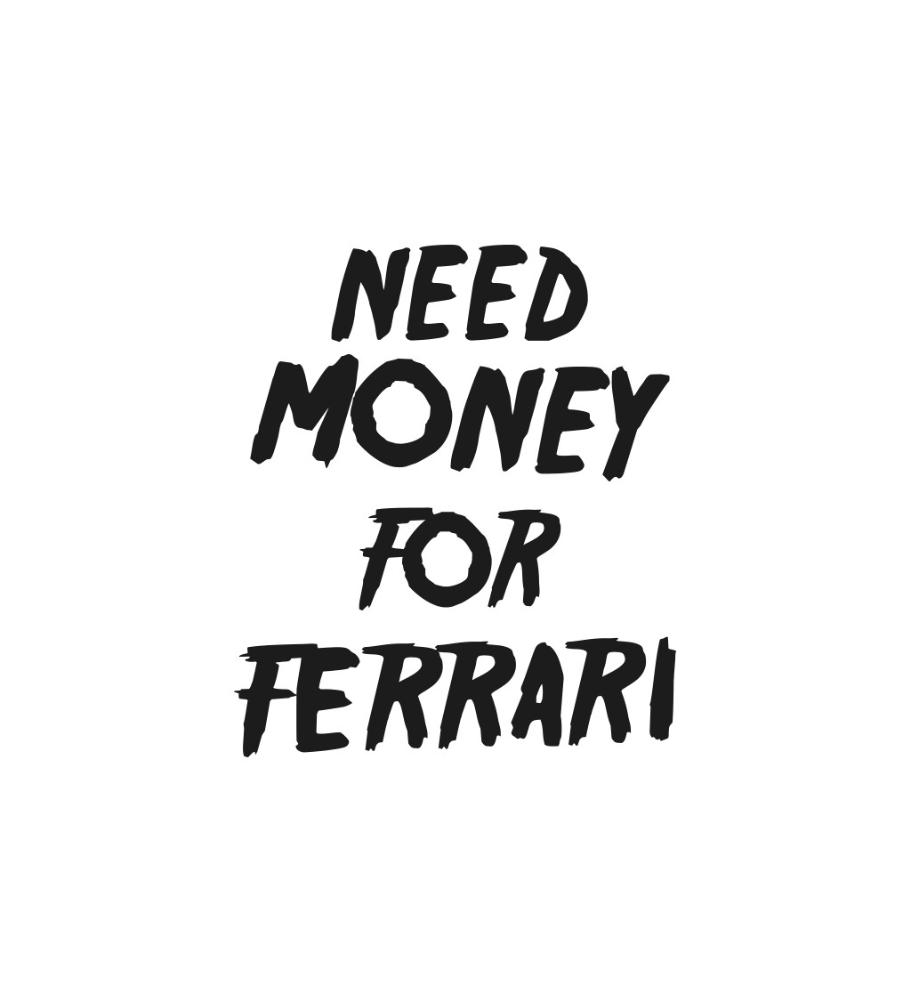 Zástěra bílá - Need money for Ferrari