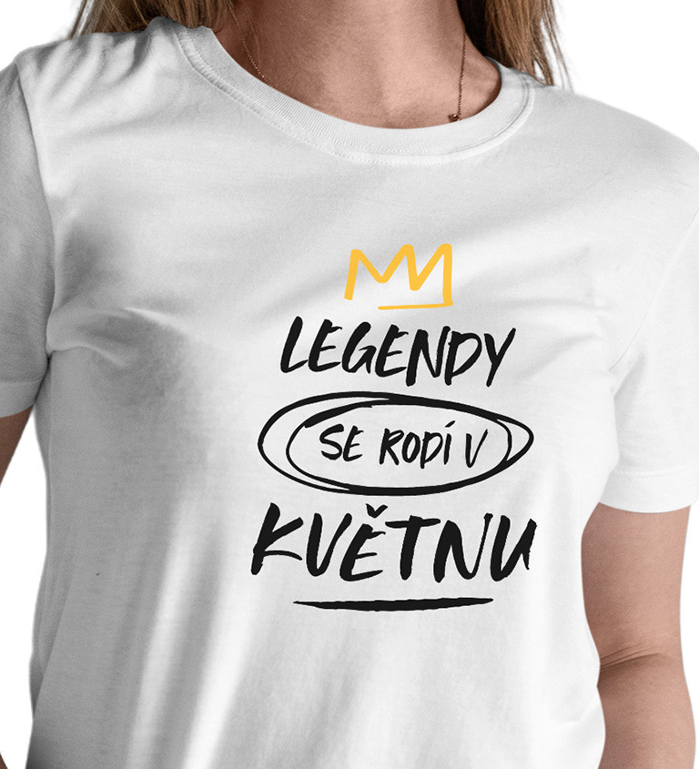 Dámské triko bílé - Legendy se rodí v květnu