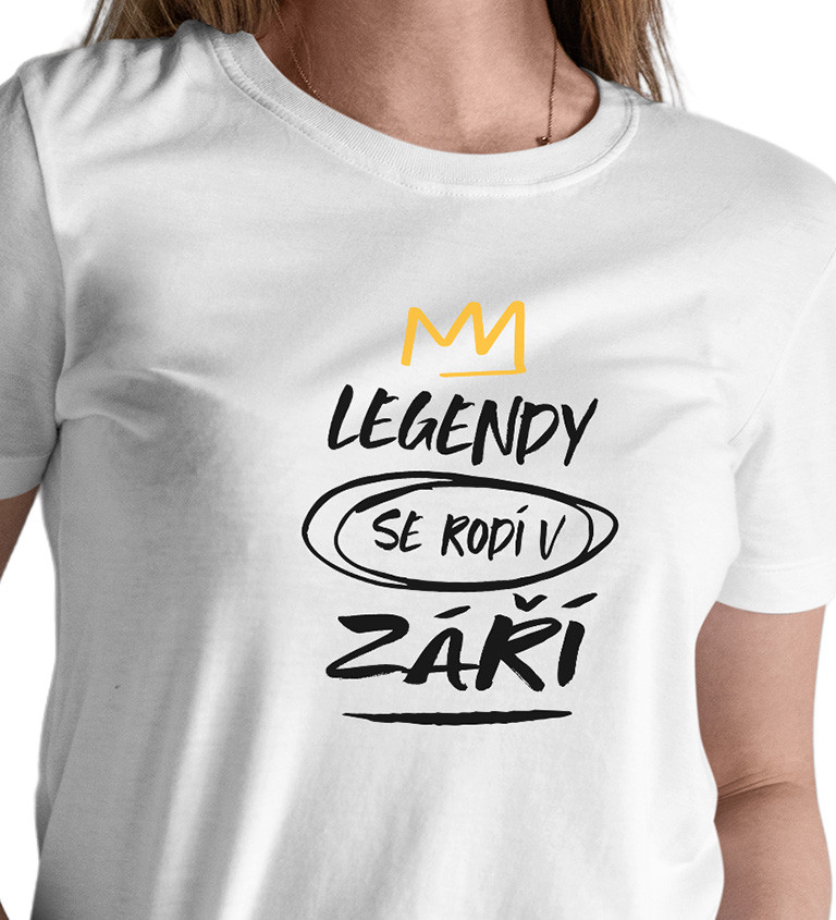 Dámské triko bílé - Legendy se rodí v září