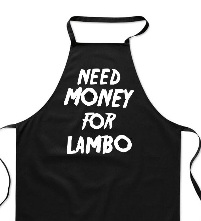 Zástěra černá - Need money for Lambo